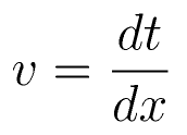 v = \frac{d t}{d x}