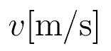 v\rm{[m/s]}
