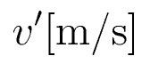 v^\prime\rm{[m/s]}