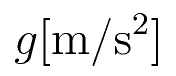 g\rm{[m/s^2]}