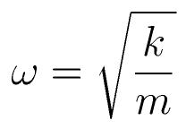 \omega = \sqrt{\frac{k}{m}}