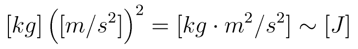 [kg]\left([m/s^2]\right)^2 = 
[kg \cdot m^2 / s^2] \sim [J]