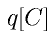 q [C]