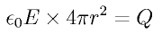 \epsilon_0 E \times 4 \pi r^2 = Q