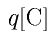 q \rm{[C]}