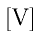 \rm{[V]}