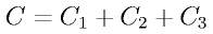 C = C_1 + C_2 + C_3 