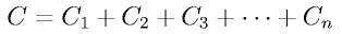 C = C_1 + C_2 + C_3 + \cdots + C_n