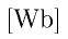 \rm{ [Wb]}