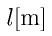 l \rm{[m]}