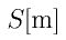 S \rm{[m]}