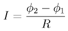 I = \frac{\phi_2 - \phi_1}{R}
