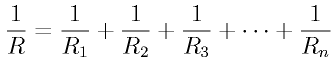\frac{1}{R} 
= \frac{1}{R_1} + \frac{1}{R_2} + \frac{1}{R_3} + \cdots + \frac{1}{R_n}