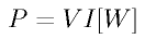 P = V I [W]