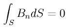 \int_S B_n dS = 0