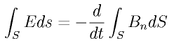 \int_S E ds = -\frac{d}{dt} \int_S B_n dS