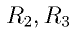 R_2, R_3