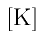 \rm{[K]}