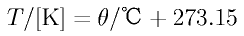 T / \rm{[K]}= \theta /  + 273.15