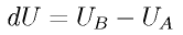 dU = U_{B} - U_{A}