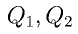 Q_1, Q_2