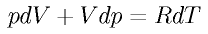 p d V + V dp = R dT