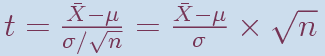 \(t={\bar{X}-\mu\over{\sigma/\sqrt{n}}}
= {\bar{X}-\mu\over{\sigma}}\times \sqrt{n}
\)