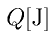 Q{\rm [J]}