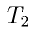 T_2