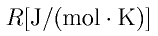R {\rm [J/(mol \cdot K)]}