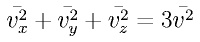 \bar{v_x^2}+\bar{v_y^2}+\bar{v_z^2}= 3 \bar{v^2}