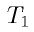 T_1