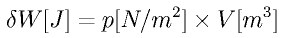 \delta W [J] =  p [N/m^2] \times V [m^3] 