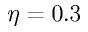 \eta = 0.3