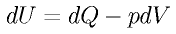 dU = dQ - p dV