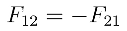 F_{12}=-F_{21}